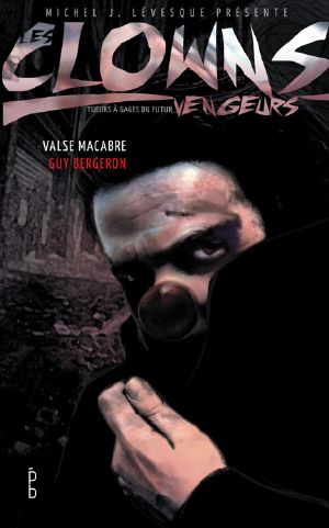 [Les Clowns vengeurs 01] • Clowns Vengeurs 1 Valse Macabre